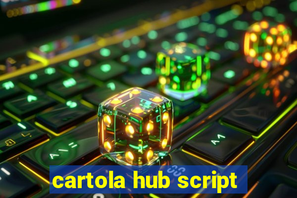 cartola hub script